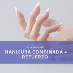 MANICURA COMBINADA + REFUERZO